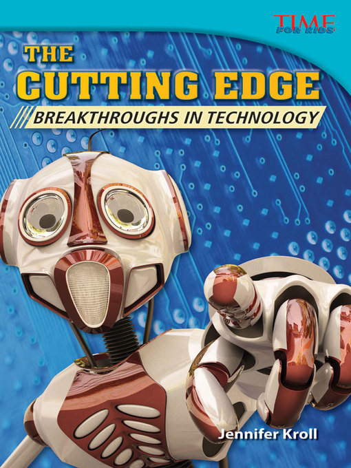 Title details for The Cutting Edge: Breakthroughs in Technology by Jennifer Kroll - Available
